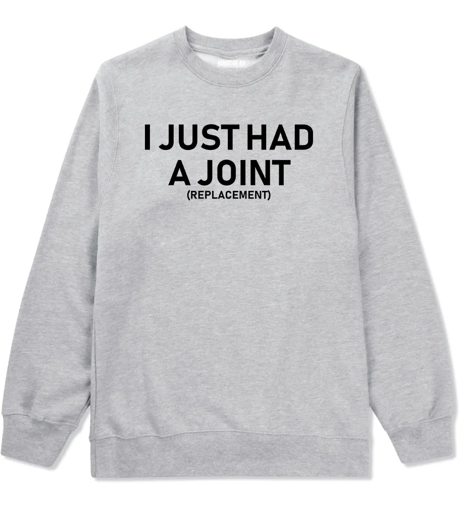 I Just Had A Joint Funny Hip Shoulder Knee Surgery Mens Crewneck Sweatshirt