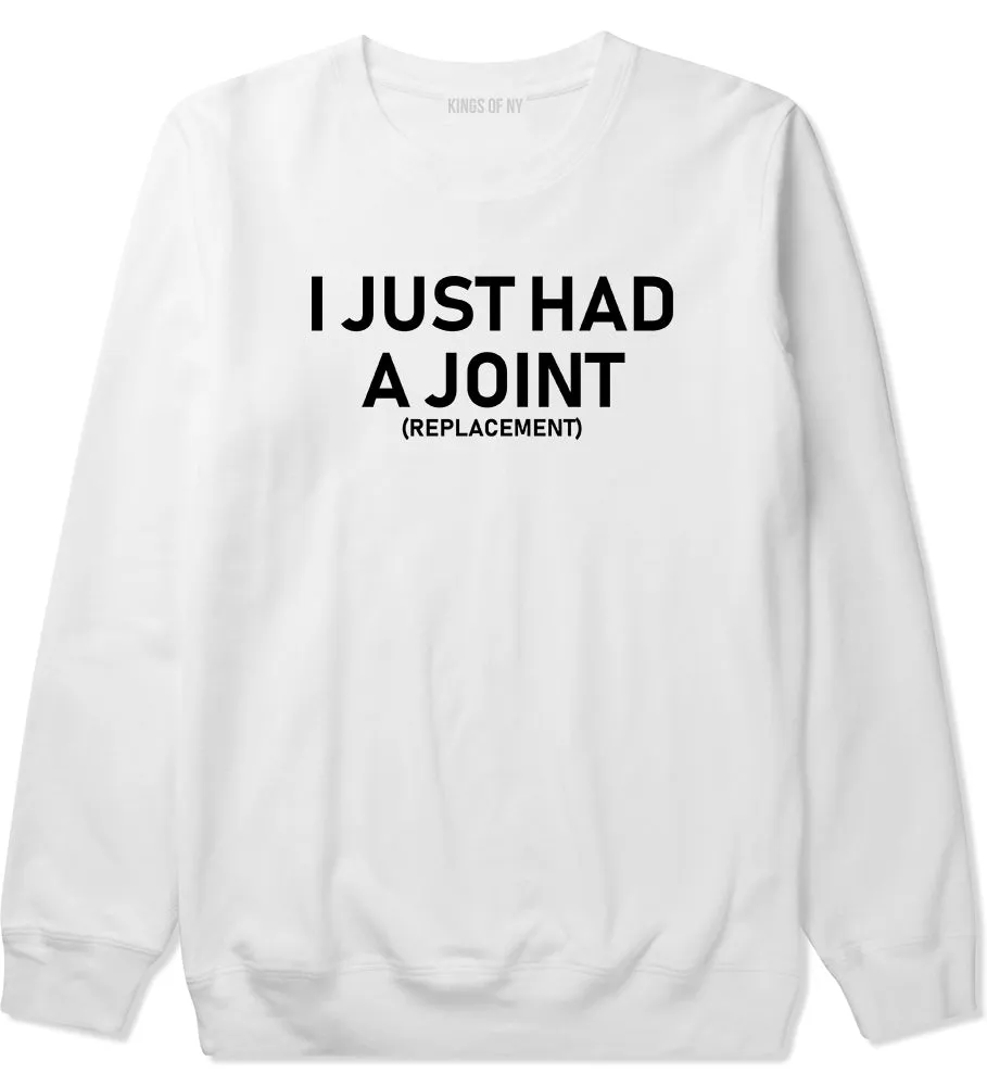 I Just Had A Joint Funny Hip Shoulder Knee Surgery Mens Crewneck Sweatshirt