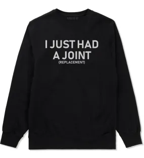 I Just Had A Joint Funny Hip Shoulder Knee Surgery Mens Crewneck Sweatshirt