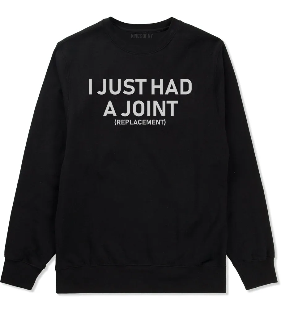 I Just Had A Joint Funny Hip Shoulder Knee Surgery Mens Crewneck Sweatshirt