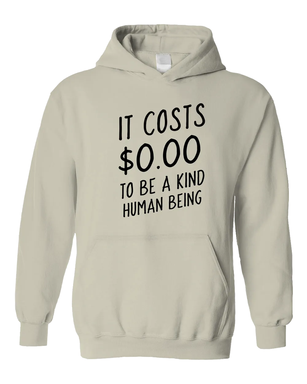 It Costs $0.00 To Be A Kind Human Being - Hoodie