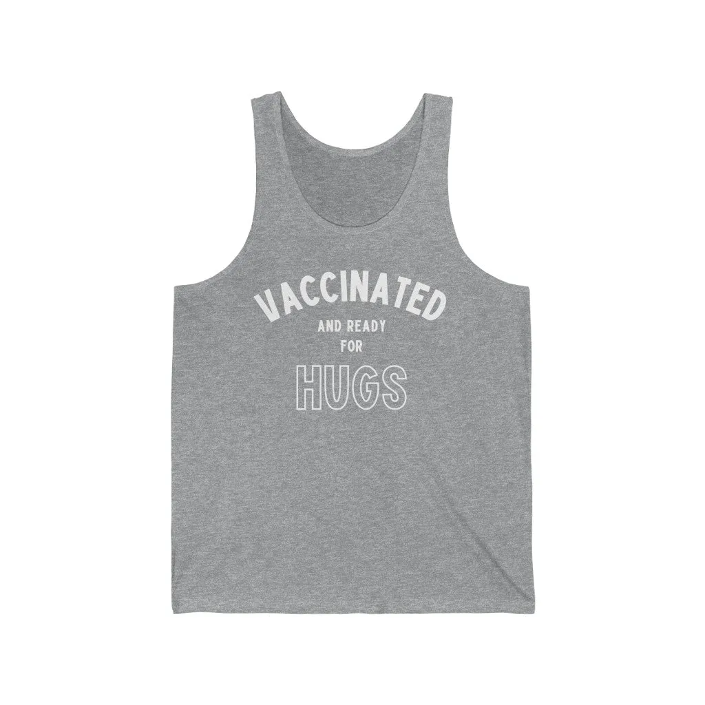 Vaccinated and Ready for Hugs Unisex Tank Top