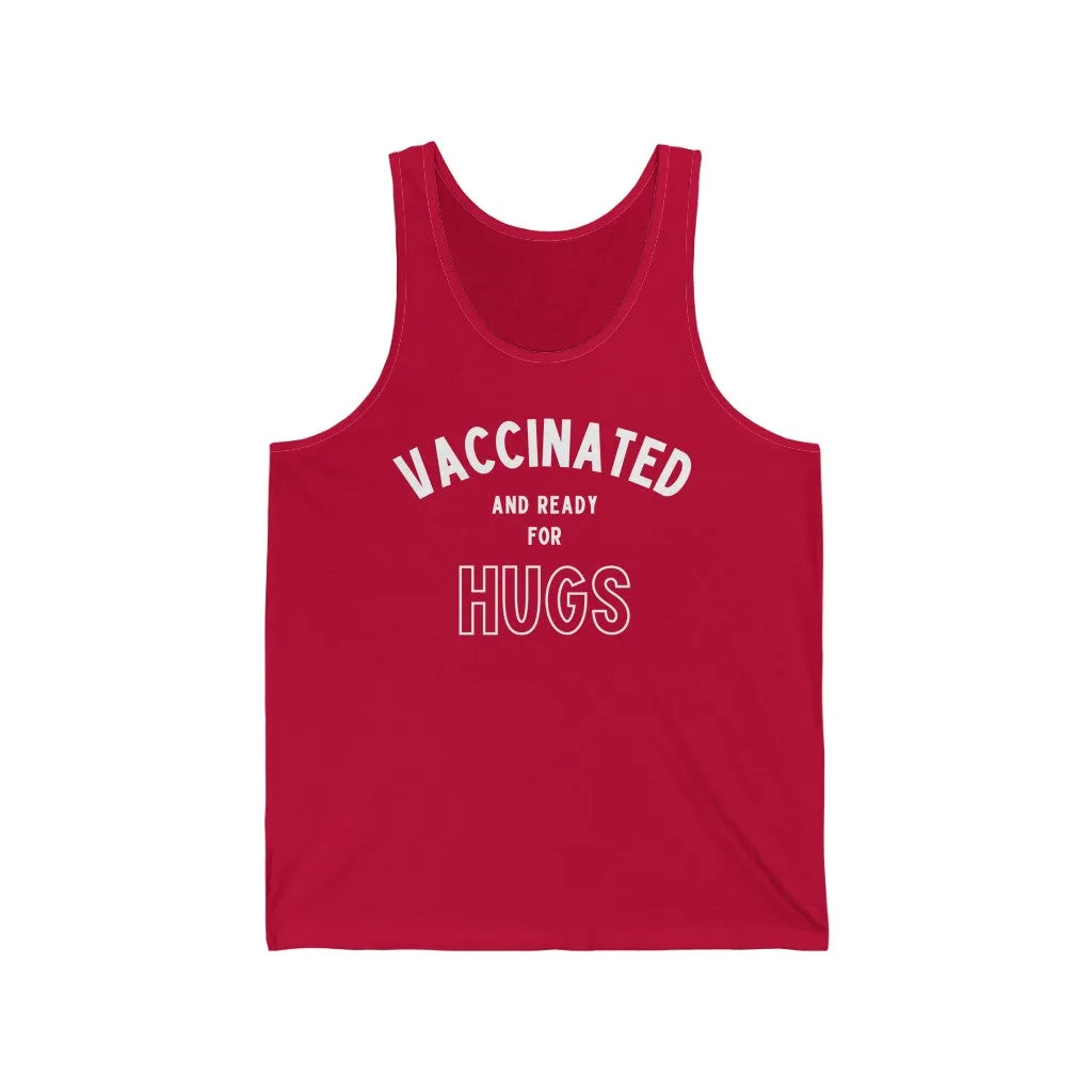 Vaccinated and Ready for Hugs Unisex Tank Top